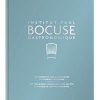 Institut Paul Bocuse Gastronomique: The definitive step-by-step guide to culinary excellence (English Edition)